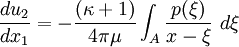 
\frac{du_2}{dx_1} = - \frac{(\kappa+1)}{4\pi\mu} 
 \int_A \frac{p(\xi)}{x - \xi}~d\xi
