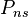 ~P_{ns} 