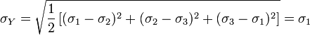 
   \sigma_{Y} = \sqrt{\frac{1}{2}\left[(\sigma_1 - \sigma_2)^2 + 
       (\sigma_2 - \sigma_3)^2+ (\sigma_3 - \sigma_1)^2\right]}
       = \sigma_1 
