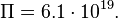 ~\Pi = 6.1 \cdot 10^{19}. 